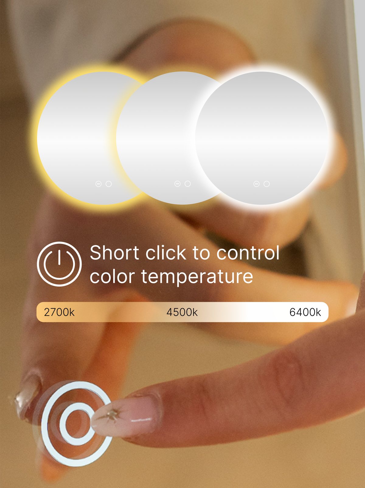 Finger tapping round LED mirror touch button, overlay showing three colour temperatures from warm 2700K to cool 6400K